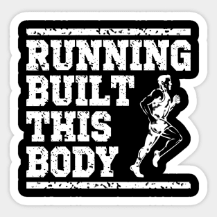 Running built this body, runner gift idea Sticker